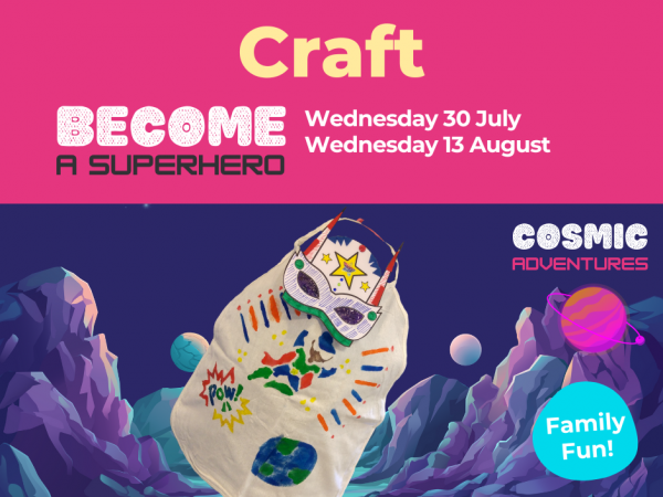 Become A Superhero (Wednesday 30th July & Friday 8th August)