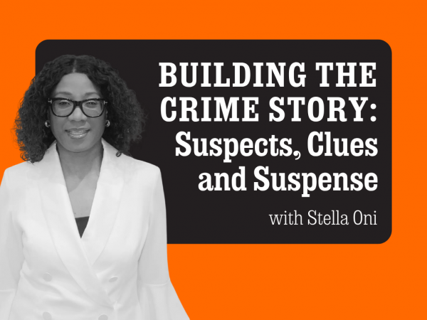 CRIME WRITING WORKSHOP TWO - Building the crime story: suspects, clues & suspense