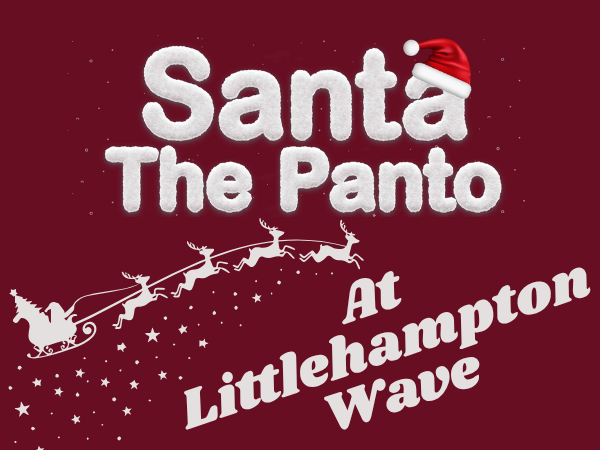 Santa The Panto at Littlehampton Wave