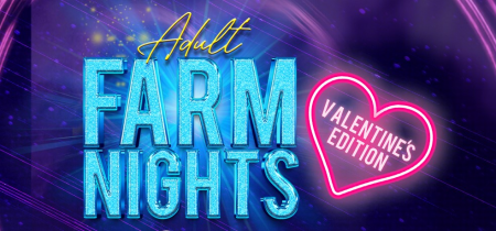 Adult Farm Nights: Valentine's Edition