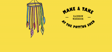 Make & Take at The Potting Shed: Rainbow Windsock