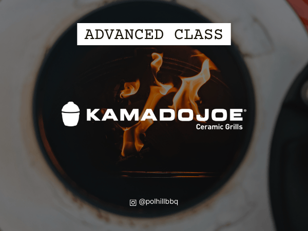 Kamado Joe BBQ Advanced Class