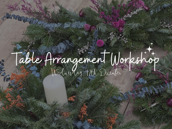 Christmas Table Arrangement Workshop