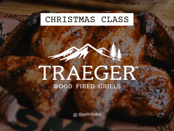 Traeger Wood Pellet Grill - Christmas Class