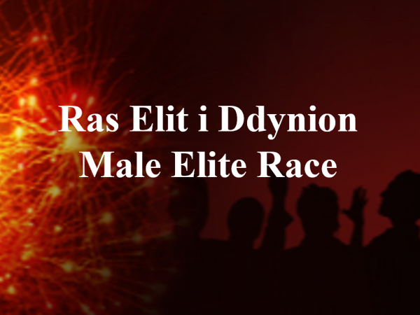 Ras Elît i Ddynion / Male Elite Race