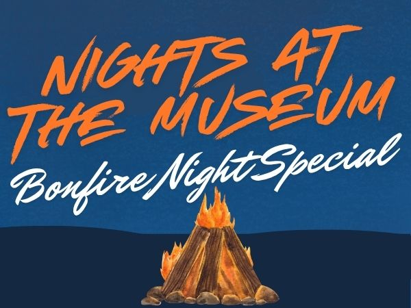 Nights at the Museum: Bonfire Night Special