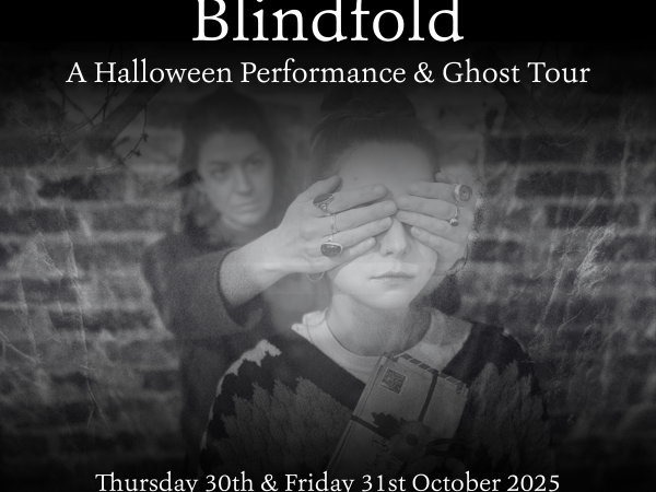 Blindfold - A Ghost Story 30th & 31st October 2025