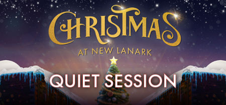 Christmas at New Lanark - Quiet Session