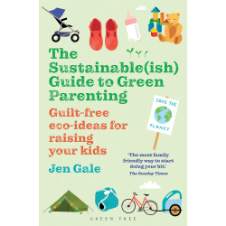 Sustainable(ish) Guide To Green Parenting