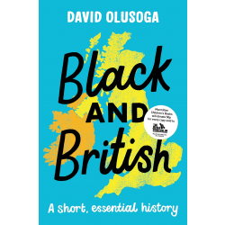 Black And British: A Short And Essential History