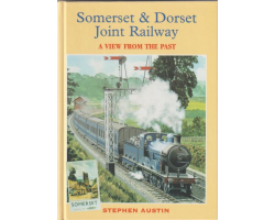 SOMERSET & DORSET JOINT RAILWAY - A VIEW FROM THE PAST Pre-owned