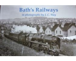 Bath’s Railways in photographs by J. C. Way