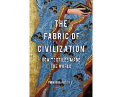 The Fabric of Civilization - How Textiles Made the World - Paperback