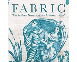 On Demand: FABRIC The Hidden History of the Material World