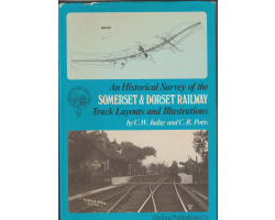 An Historical Survey of The Somerset & Dorset Railway C W Judge and C R Potts - preowned