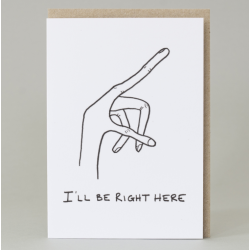 Card - I'll Be Right Here
