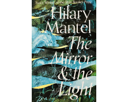 The Mirror & the Light by Hilary Mantel