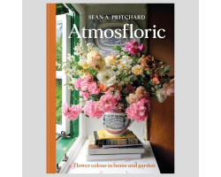 Pre-order Atmosfloric: Flower Colour in Home and Garden by Sean A Pritchard