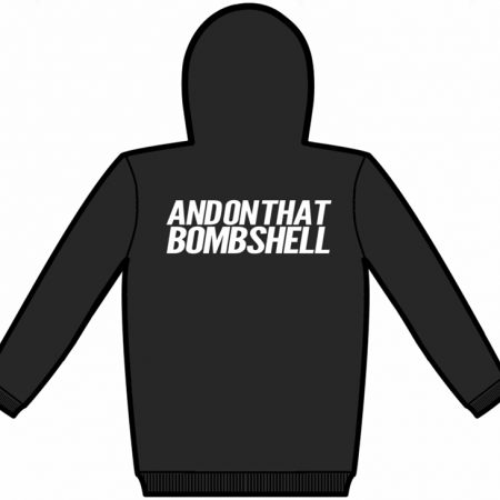 And On That Bombshell Hoodie (XXL)