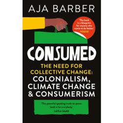 Consumed: The Need for Collective Change Paperback