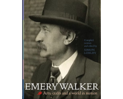 Emery Walker: Arts, Crafts, and a World in Motion