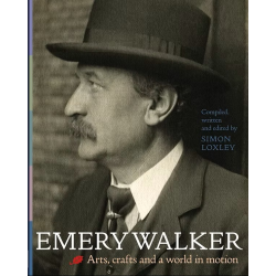 Emery Walker: Arts, Crafts, and a World in Motion