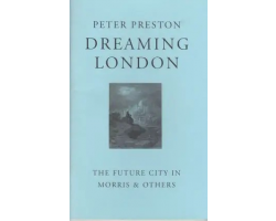 Dreaming London: The Future City in Morris and Others
