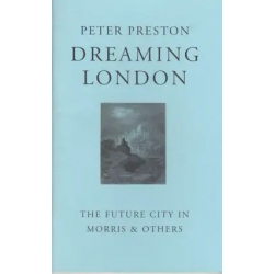 Dreaming London: The Future City in Morris and Others