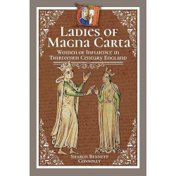 Ladies of Magna Carta: Women of Influence in Thirteenth Century England