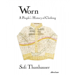 Worn: A People's History of Clothing  - Paperback