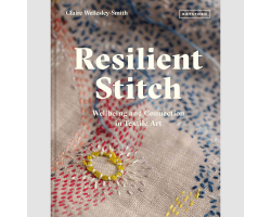 Resilient Stitch - Wellbeing and Connection in Textile Art