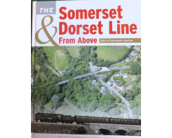 The Somerset & Dorset Line from Above  - Bath to Evercreech Junction