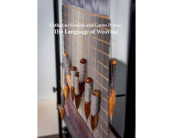 Katharine Swailes and Caron Penney: The Language of Weaving - Exhibition Catalogue
