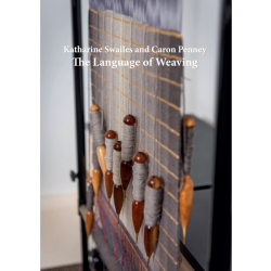 Katharine Swailes and Caron Penney: The Language of Weaving - Exhibition Catalogue