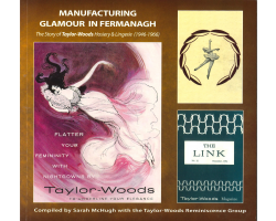 Manufacturing Glamour in Fermanagh - The Story of Taylor-Woods  Hosiery & Lingerie (1946 - 1966)