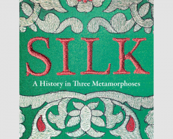 Silk: A History in Three Metamorphoses