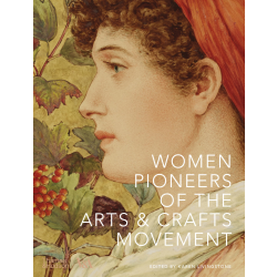 Women Pioneers of the Arts & Crafts Movement