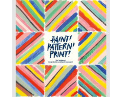 Paint! Pattern! Print! The Textiles of Susan Collier and Sarah Campbell