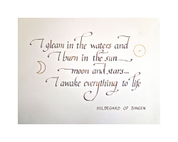 'I gleam in the waters…', Hildegard of Bingen, Calligraphy by Laura Tayloror