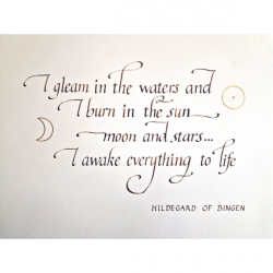 'I gleam in the waters…', Hildegard of Bingen, Calligraphy by Laura Tayloror