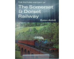 The Picture History of The Somerset and Dorset Railway (Hardcover)