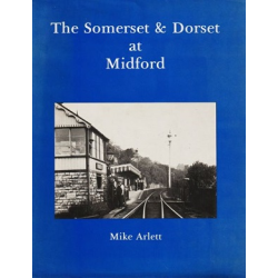 The Somerset & Dorset at Midford - Mike Arlett - preowned