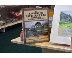 Taunton and Barnstaple Line A History of the Devon and Somerset Railway Book Vol 3